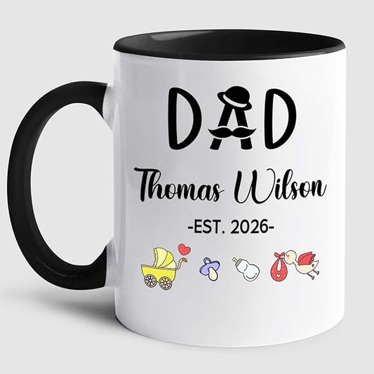 Dad EST 2026 Coffee Mug Gift For First Time Dad or Soon To Be Father, Customized Best Daddy Ever Accent Cup Gift For New Papa Father Grandfather, Personalized Year Name Papa White Ceramic Mug 11 15Oz